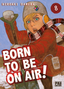 Born to be on air ! Tome 8 - Samura Hiroaki ; Koechlin Anaïs ; Berberian Martin