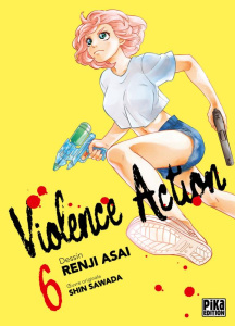 Violence Action Tome 6 - Asai Renji ; Sawada Shin