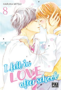 I fell in love after school Tome 8 - Mitsui Haruka