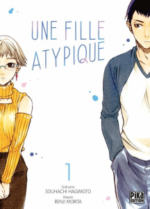 Une fille atypique Tome 1 - Hagimoto Souhachi ; Morita Renji