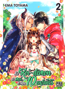 Le Roi-démon et moi, et nos 10 enfants Tome 2 - Toyama Ema