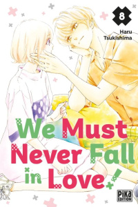 We Must Never Fall in Love! Tome 8 - Tsukishima Haru