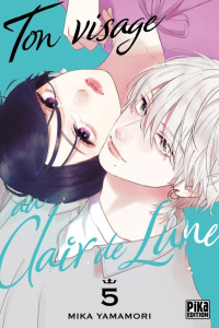 Ton visage au clair de lune Tome 5 - Yamamori Mika ; Debienne Manon