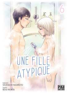 Une fille atypique Tome 6 - Hagimoto Souhachi ; Morita Renji ; Bonavita Emmanu