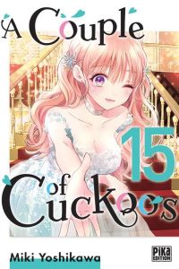 A Couple of Cuckoos Tome 15 - Yoshikawa Miki ; Schoonbroodt Soizic
