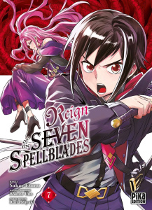Reign of the Seven Spellblades Tome 7 - Esuno Sakae ; Uno Bokuto ; Miyuki Ruria
