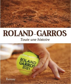 Roland-Garros. Toute une histoire - Taris Félicien
