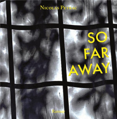 SO FAR AWAY - PEYRAC NICOLAS