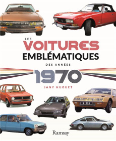 Les voitures emblématiques des années 1970 - Huguet Jany