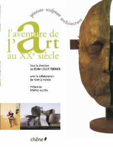 L'aventure de l'art au XXe siècle - Ferrier Jean-Louis ; Le Pichon Yann ; Hulten Pontu
