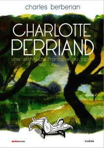 Charlotte Perriand. Une architecte française au Japon 1940-1942 - Berberian Charles ; Rozen Anna ; Atthar Colin