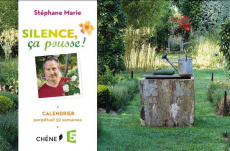 Silence, ça pousse ! Calendrier perpétuel 52 semaines - Marie Stéphane ; Le Scanff Gilles ; Mayer Joëlle-C