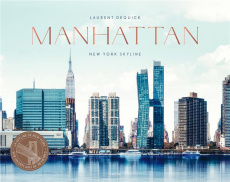 Manhattan. New York Skyline - Dequick Laurent ; Burnel Marie ; Hong Jin-Young