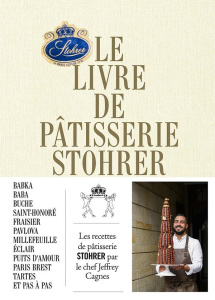 Le livre de pâtisserie Stohrer - Cagnes Jeffrey ; Bruno Martin ; Guirkinger Alexand