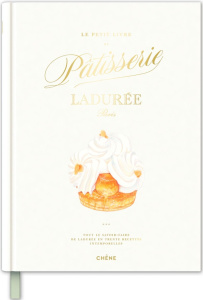 Le petit livre de pâtisserie Ladurée - Pont Eugénie ; Bonaventure Jean-Baptiste ; Hatzfel