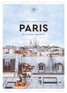 Petit atlas hédoniste. Paris - Rocco Hélène ; Van den Hoek Sophia