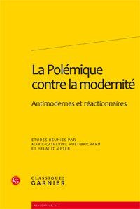 POLEMIQUE CONTRE MODERNITE - ANTIMODERNES REACTIONNAIRES - COLLECTIF