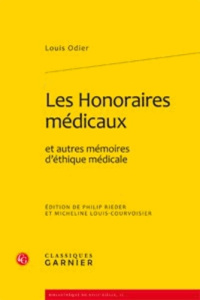 LES HONORAIRES MEDICAUX ET AUTRES MEMOIRES D ETHIQUE MEDICALE - ODIER LOUIS