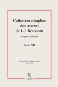 COLLECTION COMPLETE DES OEUVRES DE J J ROUSSEAU CITOYEN DE GENEVE TOME XII - ROUSSEAU JJ