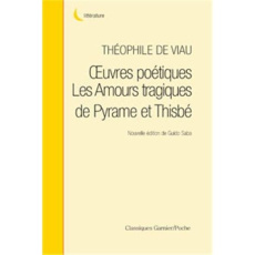 OEUVRES POETIQUES SUIVIES AMOURS TRAGIQUES PYRAME THISBE - VIAU THEOPHILE