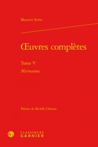OEUVRES COMPLETES TOME V - MICROCOSME - SCEVE MAURICE