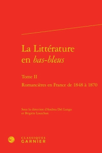 LITTERATURE EN BAS-BLEUS TOME II - ROMANCIERES EN FRANCE 1848 1870 - COLLECTIF
