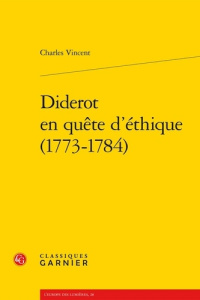 DIDEROT EN QUETE D ETHIQUE 1773-1784 - VINCENT CHARLES