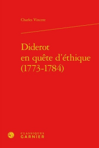DIDEROT EN QUETE D ETHIQUE 1773-1784 - VINCENT CHARLES