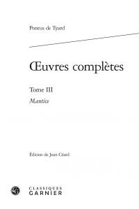 OEUVRES COMPLETES TOME III - MANTICE OU DISCOURS VERITE DIVINATION PAR ASTROLOGIE - TYARD PONTUS DE