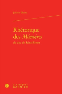 RHETORIQUE MEMOIRES DUC SAINT-SIMON - NOLLEZ JULIETTE