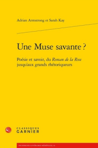 MUSE SAVANTE? POESIE SAVOIR ROMAN ROSE JUSQU AUX GRANDS RHETORIQUEURS - ARMSTRONG ADRIA