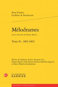 MELODRAMES TOME II - 1801-1803 - PIXERECOURT REN