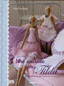 Une journée chez Tilda. Déco et petits personnages à coudre pour la maison - Finnanger Tone ; Pieroni Marie