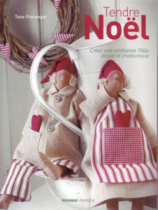 Tendre Noël. Créez une ambiance Tilda douce et chaleureuse - Finnanger Tone ; Millon Stéphanie