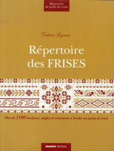 Répertoire des frises. Plus de 1100 bordures, angles et ornements à broder au point de croix - Lejeune Valérie