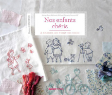 Nos enfants chéris. A broder au point de tige - Réthoret-Mélin Marie-Anne ; Samouïloff Perrette ;