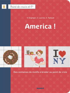 America ! Des centaines de motifs à broder au point de croix - Enginger Véronique ; Lacroix Corinne ; Teytaud Syl