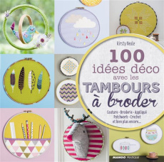 100 idées déco avec les tambours à broder - Neale Kirsty ; Pieroni Marie