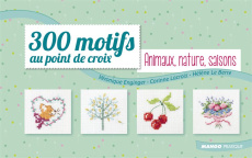 300 motifs au point de croix. Animaux, nature, saisons - Enginger Véronique ; Lacroix Corinne ; Le Berre Hé
