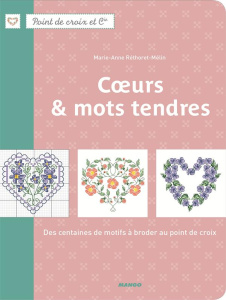 Coeurs & mots tendres. Des centaines de motifs à broder au point de croix - Réthoret-Mélin Marie-Anne ; Besse Fabrice ; Roy So