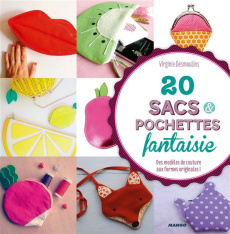 20 sacs & pochettes fantaisie - Desmoulins Virginie ; Legendre Brunet Charlotte ;