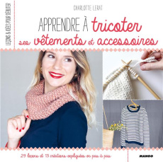 Apprendre à tricoter ses vêtements et accessoires - LERAT CHARLOTTE
