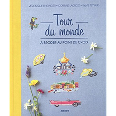 Tour du monde. A broder au point de croix - Enginger Véronique ; Lacroix Corinne ; Teytaud Syl