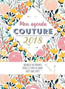 Mon agenda couture. Edition 2018 - Poupon Pascale ; Morieux Mathilde ; Auzou Charlott