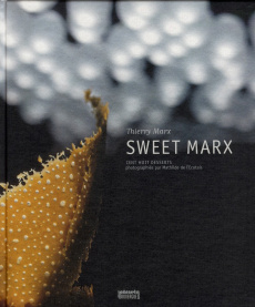 Sweet Marx. Cent huit desserts - Marx Thierry ; L'Ecotais Mathilde de