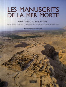 Les manuscrits de la mer Morte. Edition revue et augmentée - Mébarki Farah ; Puech Emile