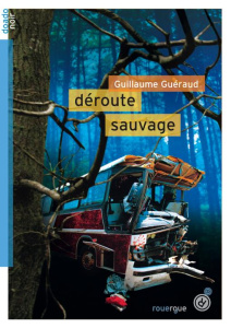 Déroute sauvage - Guéraud Guillaume