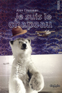 Je suis le chapeau - Cousseau Alex