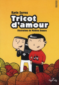 Tricot d'amour - Serres Karin ; Demore Mathieu