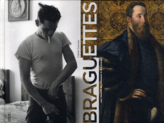 Braguettes. Une histoire du vêtement et des moeurs - Gouvion Colette ; Aglan Khadiga